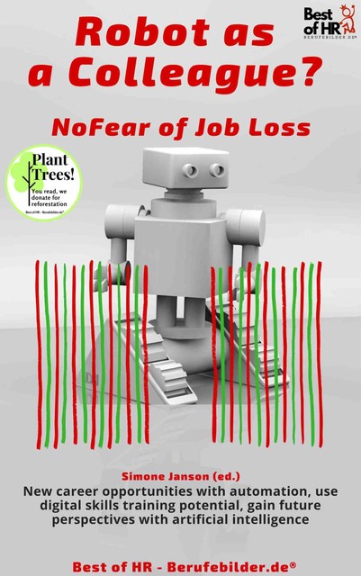 Robot as a Colleague? No Fear of Job Loss, Simone Janson