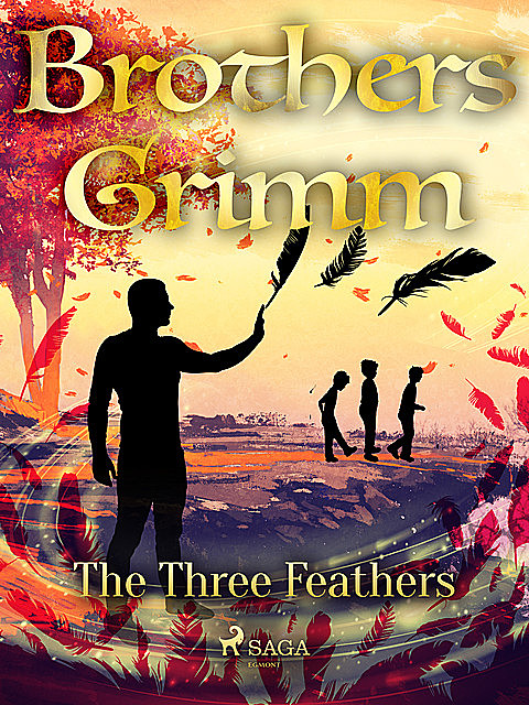 The Three Feathers, Brothers Grimm