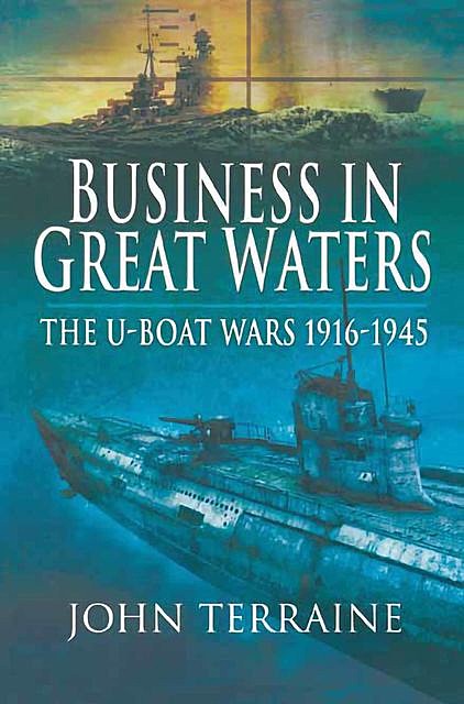 Business in Great Waters, John Terraine