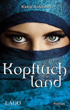 Kopftuchland, Katja Schneidt