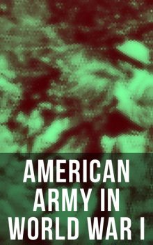 American Army in World War I, United States Army, Center of Military History, Eric B. Setzekorn