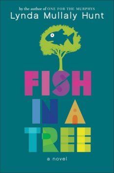 Fish in a Tree, Lynda Mullaly Hunt