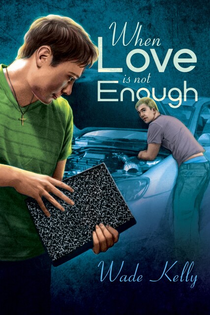 When Love Is Not Enough, Wade Kelly