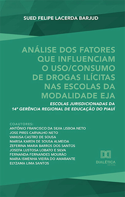 Análise dos fatores que influenciam o uso/consumo de drogas ilícitas nas escolas da modalidade EJA, Sued Felipe Lacerda Barjud