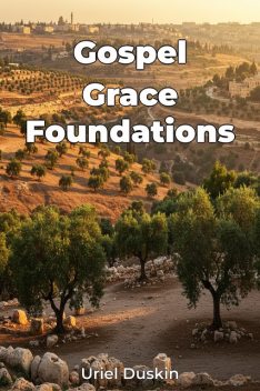 Gospel Grace Foundations, Uriel Duskin