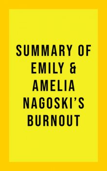 Summary of Emily Nagoski & Amelia Nagoski's Burnout, IRB Media