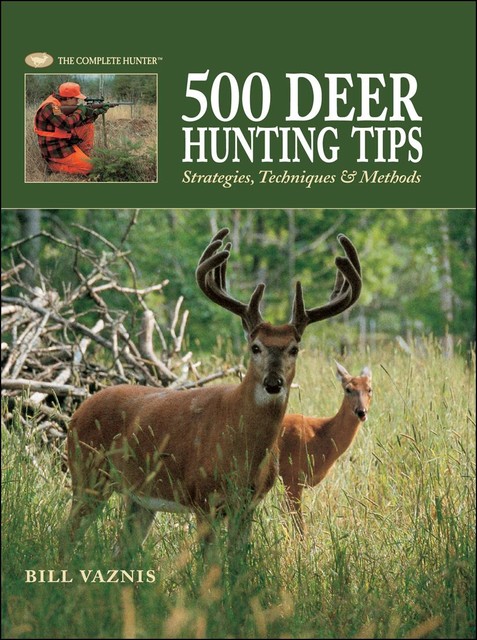 500 Deer Hunting Tips, Bill Vaznis