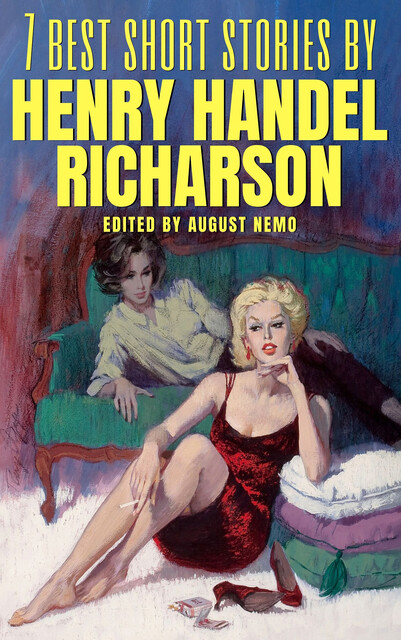 7 best short stories by Henry Handel Richardson, Henry Handel Richardson, August Nemo