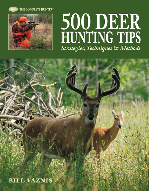 500 Deer Hunting Tips, Bill Vaznis