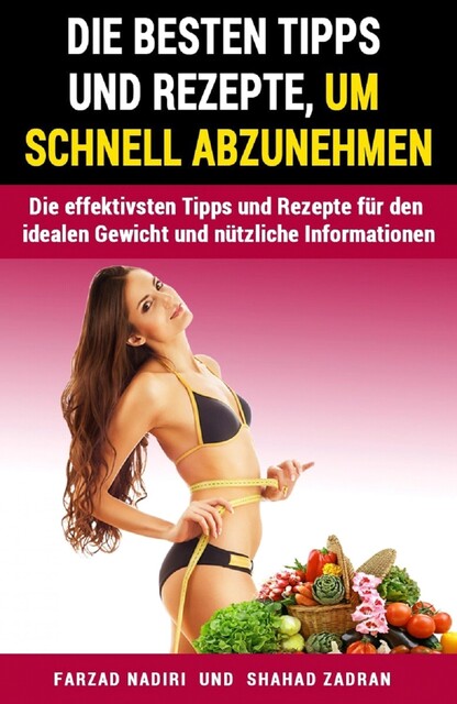 Die besten Tipps und Rezepte, um schnell abzunehmen, Shahad Zadran