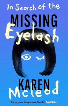 In Search of the Missing Eyelash, Karen McLeod