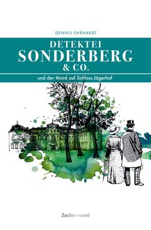 Sonderberg & Co. und der Mord auf Schloss Jägerhof, Dennis Ehrhardt