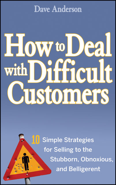 How to Deal with Difficult Customers, Dave Anderson