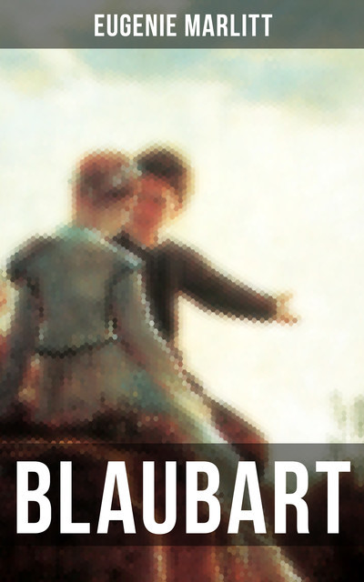 BLAUBART, Eugenie Marlitt