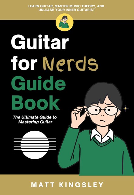 Guitar For Nerds Guide Book, Matt Kingsley
