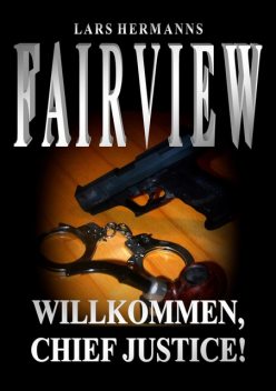 Fairview – Willkommen, Chief Justice, Lars Hermanns