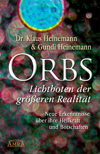 Orbs – Lichtboten der größeren Realität, Gundi Heinemann, Klaus Heinemann