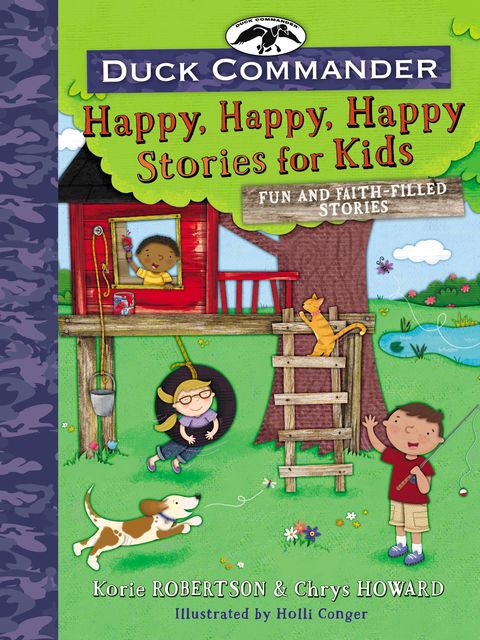 Duck Commander Happy, Happy, Happy Stories for Kids, Chrys Howard, Korie Robertson