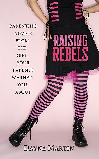 Raising Rebels, Dayna Martin