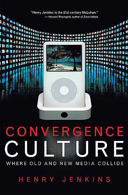 Convergence Culture, Henry Jenkins