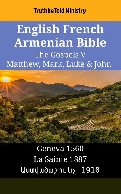 English French Armenian Bible – The Gospels V – Matthew, Mark, Luke & John, Truthbetold Ministry