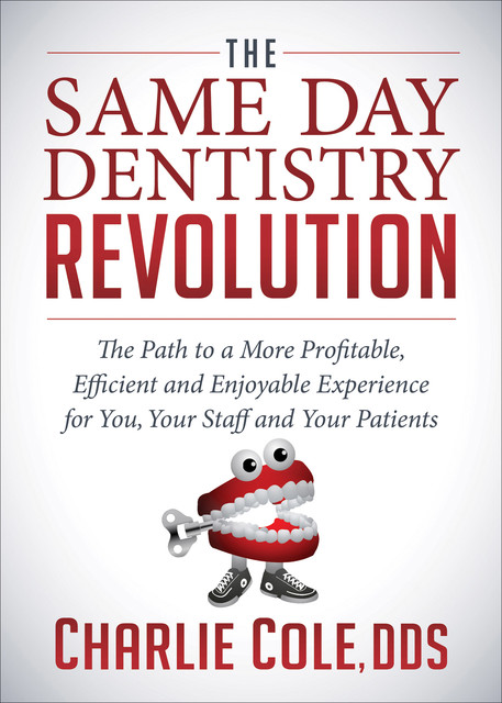 The Same Day Dentistry Revolution, Charlie Cole