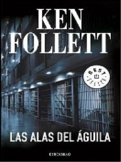 Las Alas Del Águila, Ken Follett