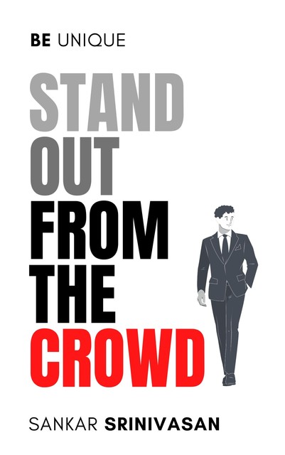 Stand Out From the Crowd, Sankar Srinivasan