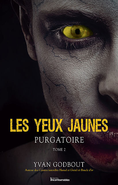 Les yeux jaunes – Purgatoire, Yvan Godbout