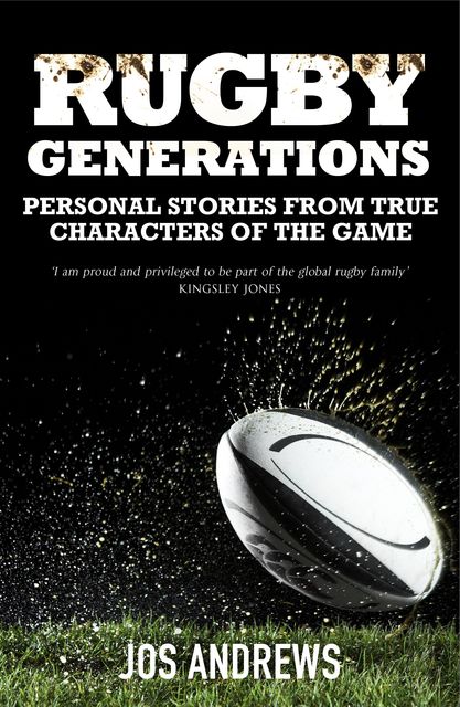 Rugby Generations, Jos Andrews