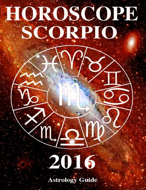 Horoscope 2016 – Scorpio, Astrology Guide