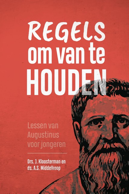 Regels om van te houden, Drs.J. Kloosterman, Ds.A. S. Middelkoop