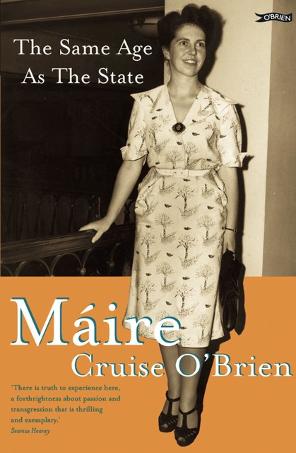 The Same Age as the State, Máire Cruise O'Brien