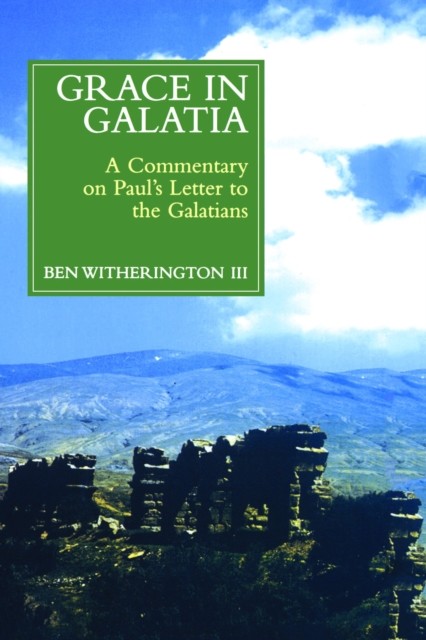 Grace in Galatia, Ben Witherington