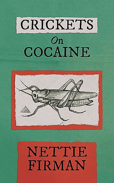 Crickets on Cocaine, Lynnette Firman