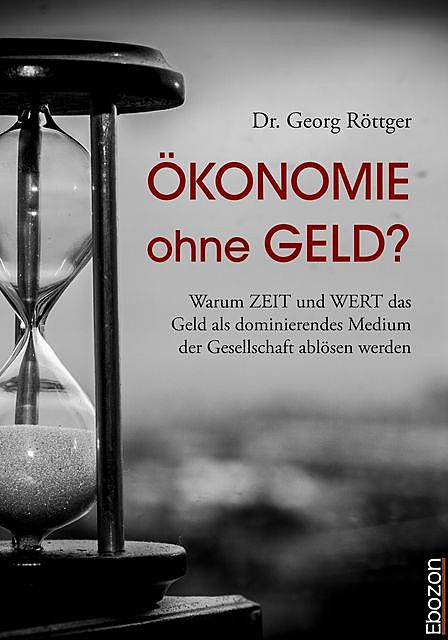 Ökonomie ohne Geld, Georg Röttger