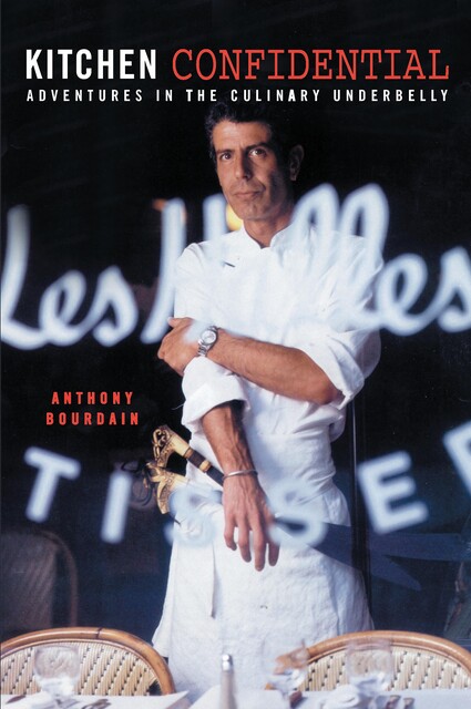 Kitchen Confidential, Anthony Bourdain
