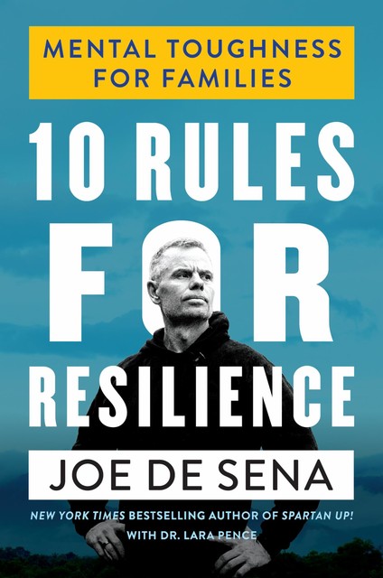 10 Rules for Resilience, Joe De Sena, Lara Pence