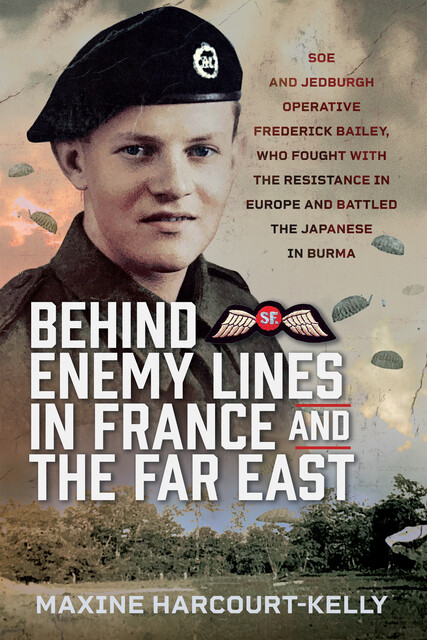 Behind Enemy Lines in France and the Far East, Maxine Harcourt-Kelly