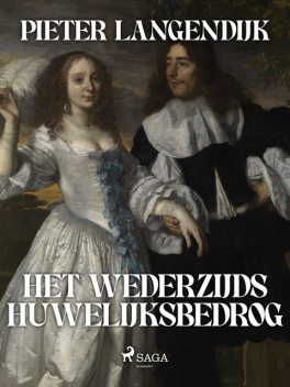 Het Wederzijds Huwelijksbedrog, Pieter Langendijk