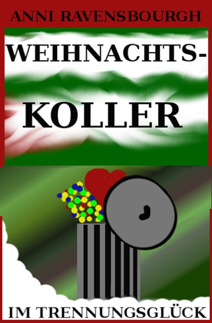 Weihnachtskoller im Trennungsglück, Anni Ravenbourgh