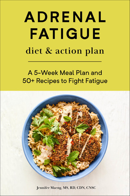 Adrenal Fatigue Diet & Action Plan, Jennifer Maeng