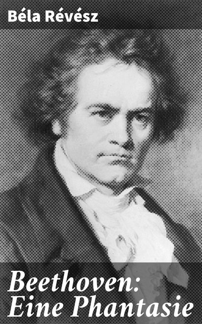 Beethoven: Eine Phantasie, Béla Révész