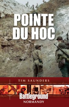 Pointe du Hoc, 1944, Tim Saunders