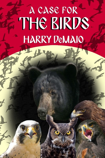 A Case For The Birds, Harry DeMaio