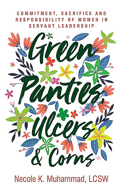 Green Panties, Ulcers & Corns, Necole K. K Muhammad