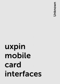 uxpin mobile card interfaces, 