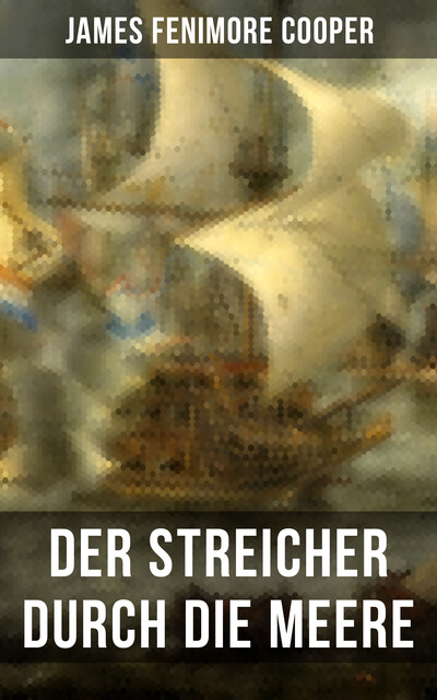 Der Streicher durch die Meere, James Fenimore Cooper