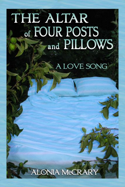 The Altar of Four Posts and Pillows, Alonia McCrary