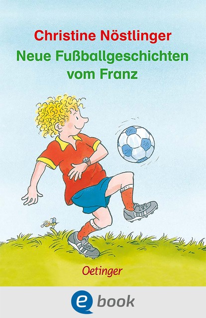 Neue Fußballgeschichten vom Franz, Christine Nöstlinger